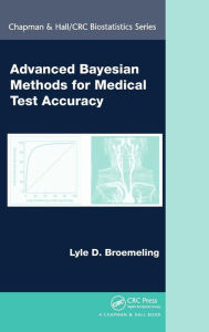 Title: Advanced Bayesian Methods for Medical Test Accuracy, Author: Lyle D. Broemeling