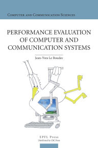 Title: Performance Evaluation of Computer and Communication Systems, Author: Jean-Yves Le Boudec