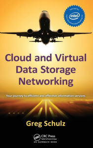 Title: Cloud and Virtual Data Storage Networking, Author: Greg Schulz