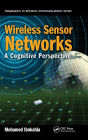 Wireless Sensor Networks: A Cognitive Perspective / Edition 1