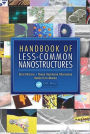 Handbook of Less-Common Nanostructures / Edition 1