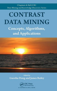 Title: Contrast Data Mining: Concepts, Algorithms, and Applications, Author: Guozhu Dong
