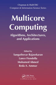 Title: Multicore Computing: Algorithms, Architectures, and Applications, Author: Sanguthevar Rajasekaran