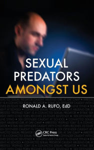 Title: Sexual Predators Amongst Us / Edition 1, Author: Ronald A. Rufo