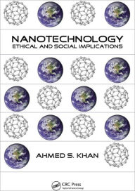 Title: Nanotechnology: Ethical and Social Implications, Author: Ahmed S. Khan
