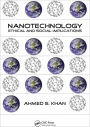 Nanotechnology: Ethical and Social Implications