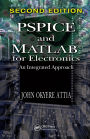 PSPICE and MATLAB for Electronics: An Integrated Approach, Second Edition