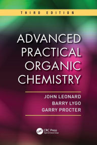 Title: Advanced Practical Organic Chemistry / Edition 3, Author: John Leonard