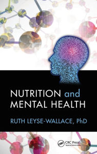 Title: Nutrition and Mental Health / Edition 1, Author: Ruth Leyse-Wallace