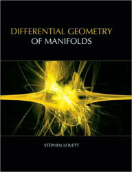 Title: Differential Geometry of Manifolds / Edition 1, Author: Stephen T. Lovett