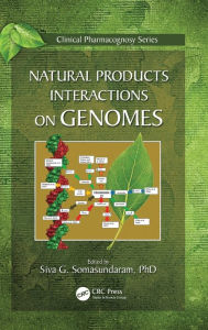 Title: Natural Products Interactions on Genomes / Edition 1, Author: Siva Somasundaram