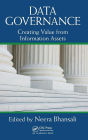 Data Governance: Creating Value from Information Assets
