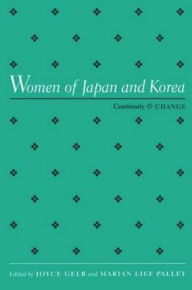 Title: Women Of Japan & Korea: Continuity and Change, Author: Joyce Gelb
