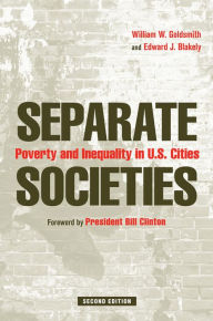 Title: Separate Societies: Poverty and Inequality in U.S. Cities / Edition 2, Author: William Goldsmith