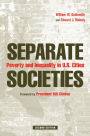 Separate Societies: Poverty and Inequality in U.S. Cities