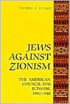 Title: Jews Against Zionism: The American Council for Judaism, 1942-1948, Author: Thomas Kolsky