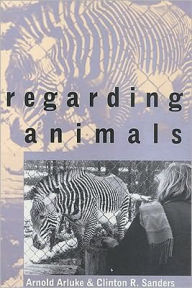 Title: Regarding Animals, Author: Arnold Arluke