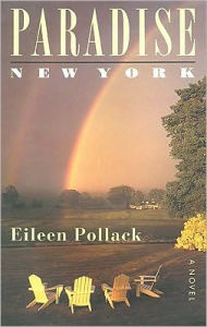 Title: Paradise, New York: A Novel, Author: Eileen Pollack