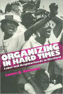 Organizing In Hard Times: Labor and Neighborhoods In Hartford