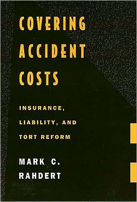 Covering Accident Costs: Insurance, Liability, and Tort Reforms