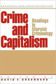 Title: Crime And Capitalism: Readings in Marxist Crimonology, Author: David Greenberg