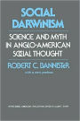 Social Darwinism: Science and Myth in Anglo-American Social Thought