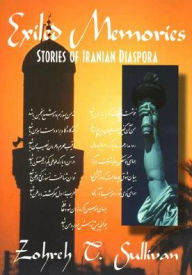Title: Exiled Memories: Stories of Iranian Diaspora, Author: Zohreh Sullivan