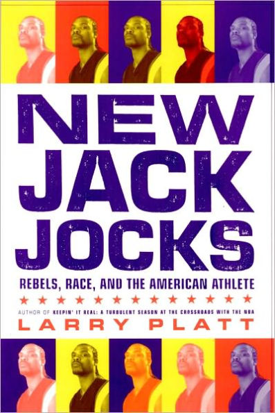 New Jack Jocks: Rebels, Race, And The American Athlete