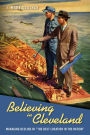 Believing in Cleveland: Managing Decline in