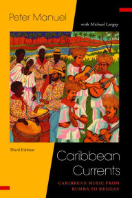 Title: Caribbean Currents:: Caribbean Music from Rumba to Reggae, Author: Peter Manuel