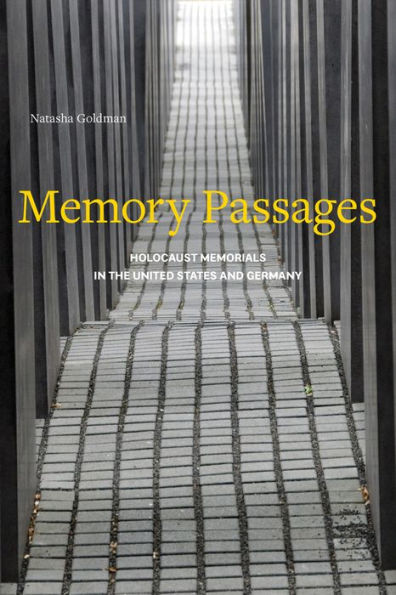 Memory Passages: Holocaust Memorials in the United States and Germany