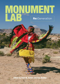 Title: Monument Lab: Re:Generation, Author: Paul M. Farber