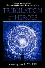 Tribulation Of Heroes
