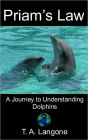Priam's Law: A Journey to Understanding Dolphins