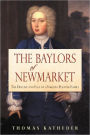 The Baylors of Newmarket: The Decline and Fall of a Virginia Planter Family
