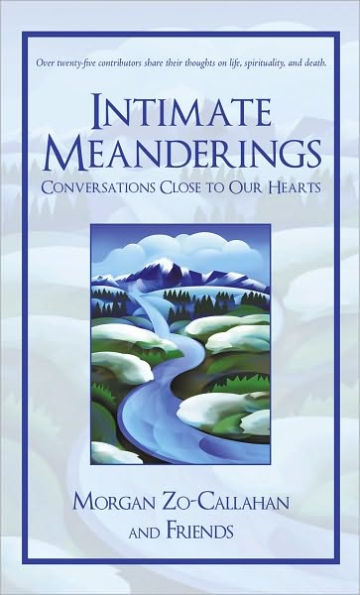 Intimate Meanderings: Conversations Close to Our Hearts