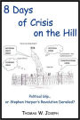 8 Days Of Crisis On The Hill; Political Blip...Or Stephen Harper's Revolution Derailed?
