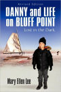 Danny and Life on Bluff Point: Lost in the Dark revised edition (Book 3)