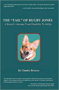 The Tail Of Rugby Jones: A Rascal's Journey From Disability to Ability