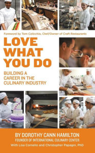 Title: Love What You Do: Building a Career in the Culinary Industry, Author: Hamilton