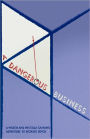 A Dangerous Business
