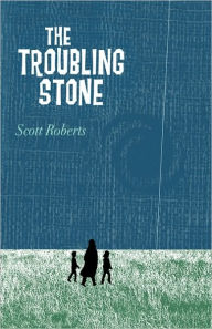 Title: The Troubling Stone, Author: Roberts Scott Roberts