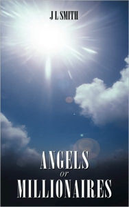 Title: Angels or Millionaires, Author: L Smith J L Smith
