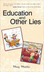 Education And Other Lies