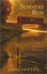 Title: Summers Run: An American Boyhood, Author: Cotton James Cotton
