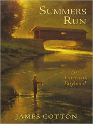 Title: Summers Run: An American Boyhood, Author: James Cotton