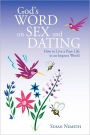 God's Word On Sex And Dating