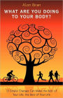 What Are You Doing To Your Body?