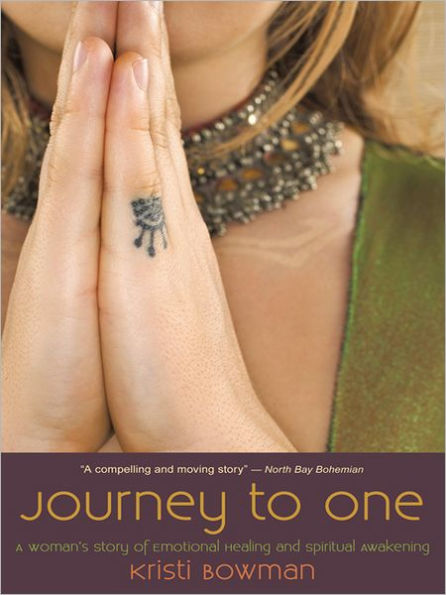 Journey to One: A Woman's Story of Emotional Healing and Spiritual Awakening