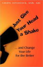 Just Give Your Head A Shake